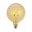 Ampoule LED E27 ambrée mot Chill D12.5cm